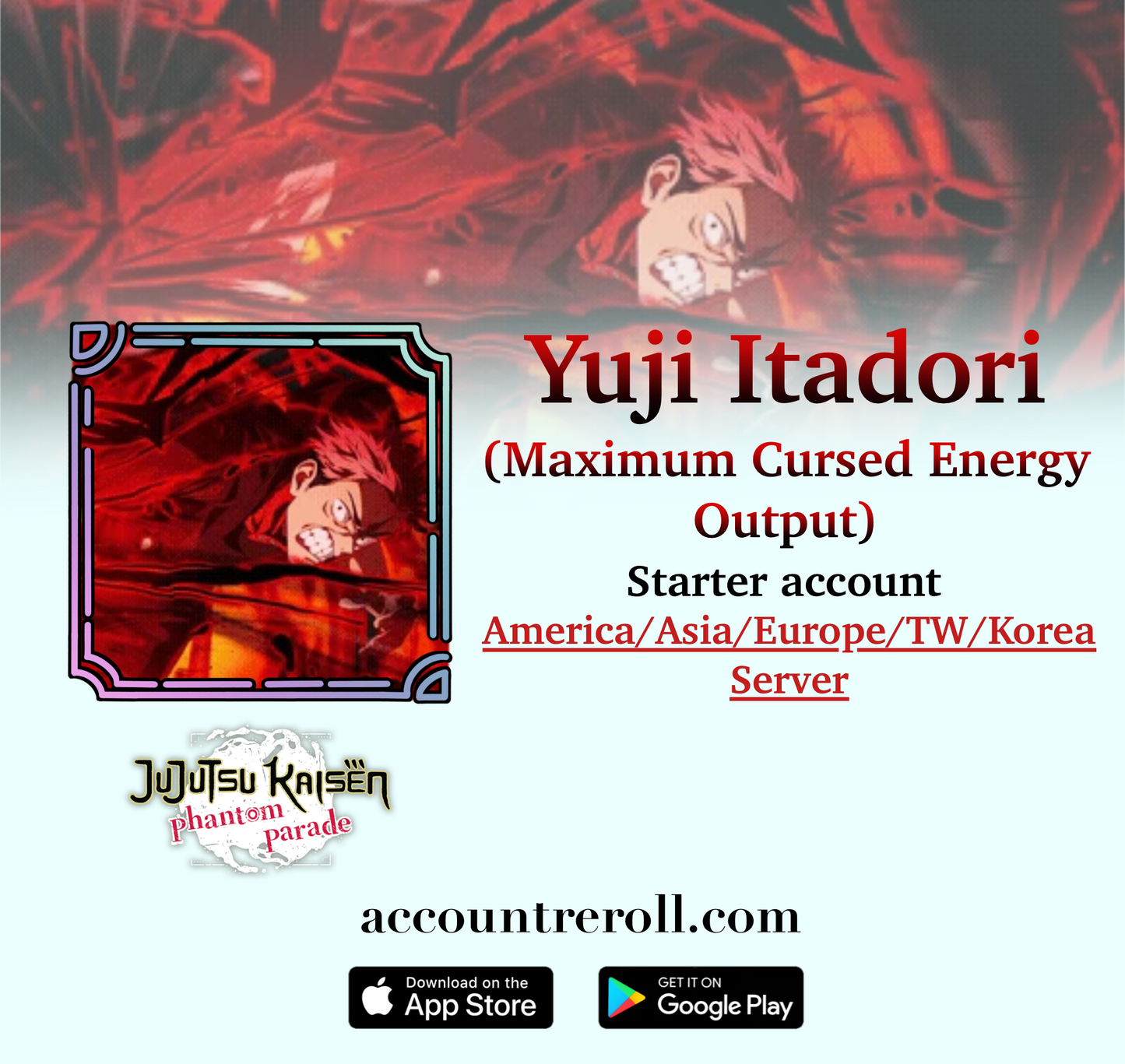 Yuji Itadori (Maximum Cursed Energy Output) Jujutsu Kaisen Phantom Parade Starter Account
