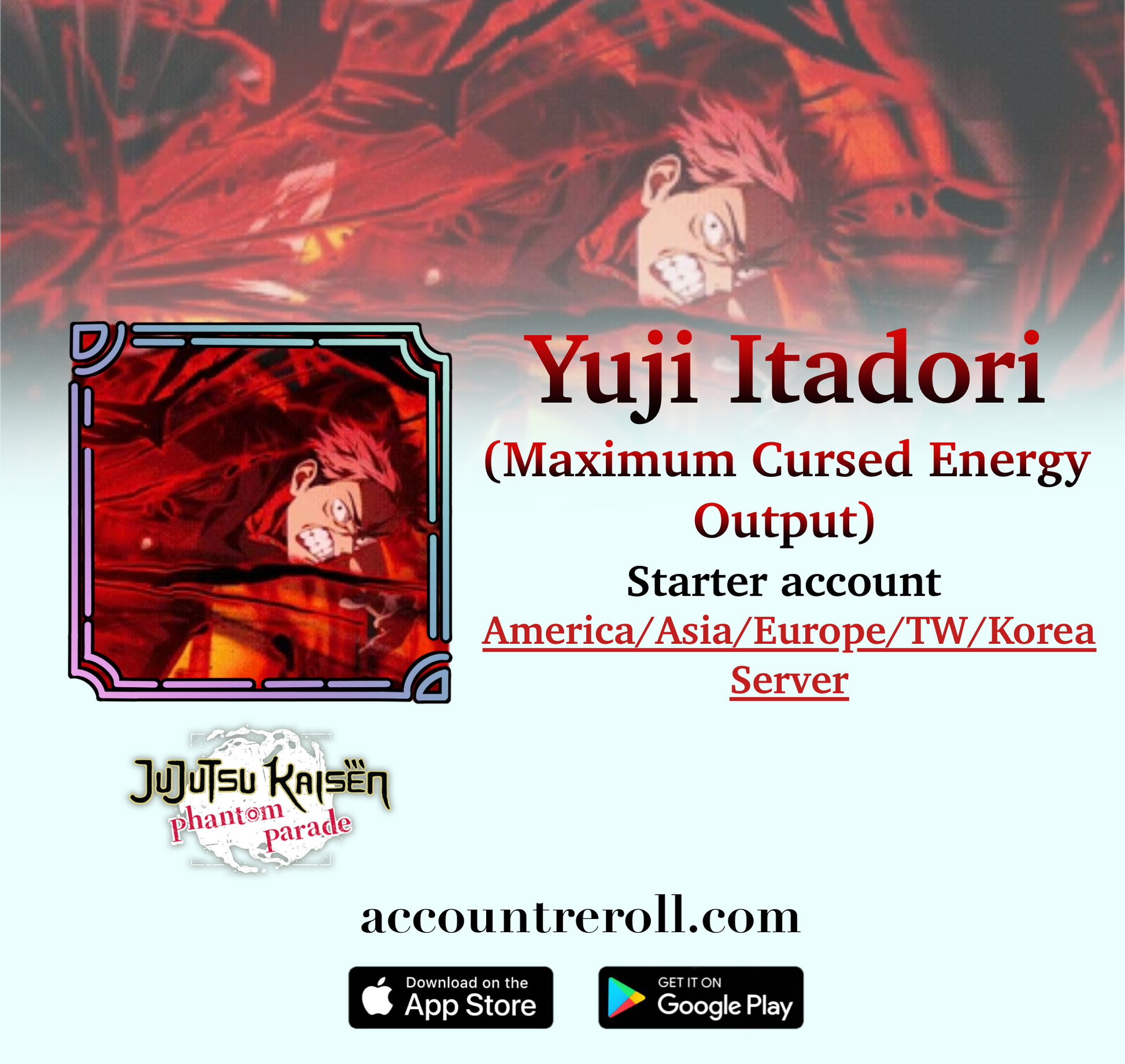 Yuji Itadori (Maximum Cursed Energy Output) Jujutsu Kaisen Phantom Parade Starter Account