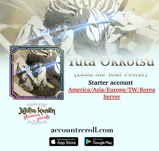 Yuta Okkotsu (Lend Me Your Power) Jujutsu Kaisen Phantom Parade Starter Account