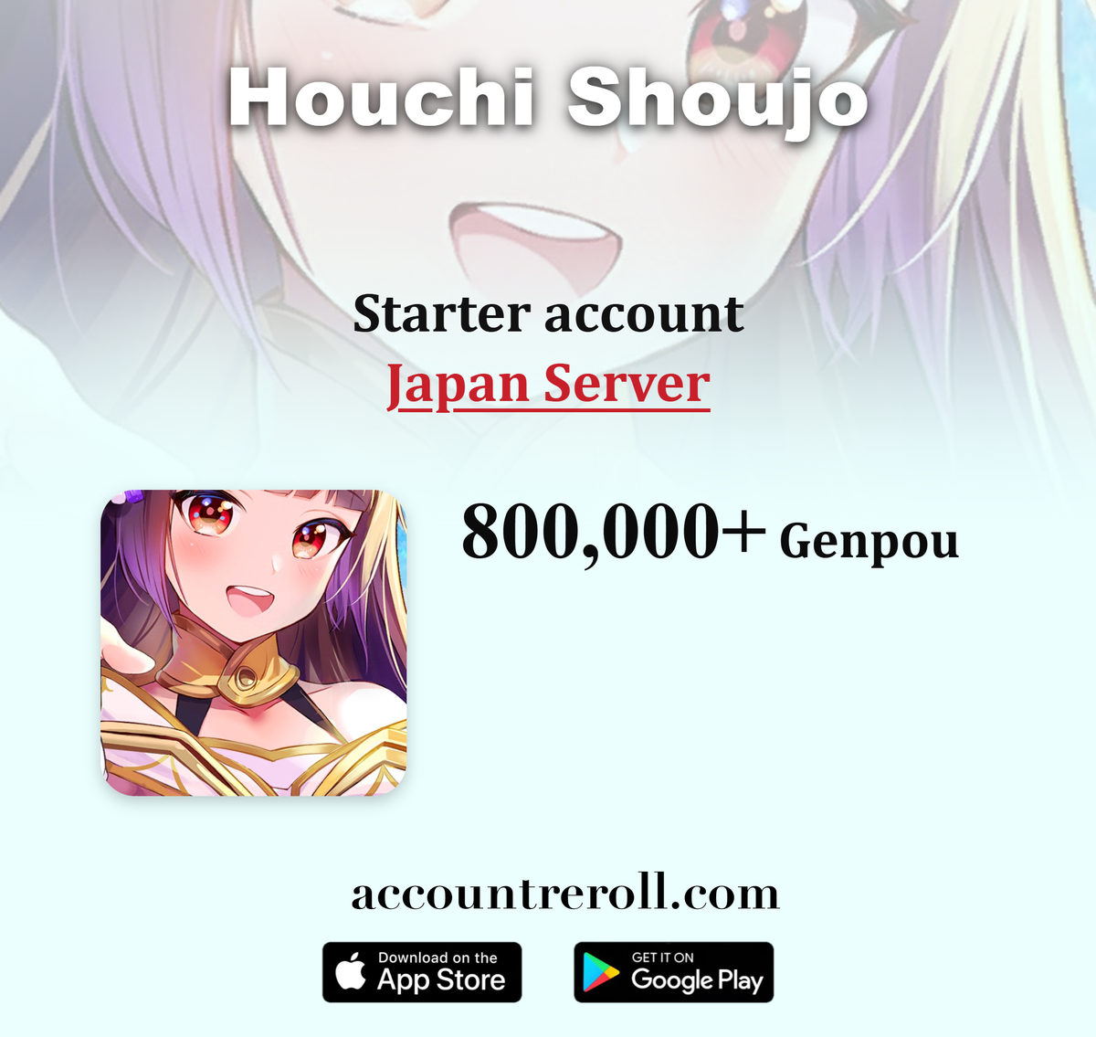Houchi Shoujo Starter Account with Genpou [Japan]