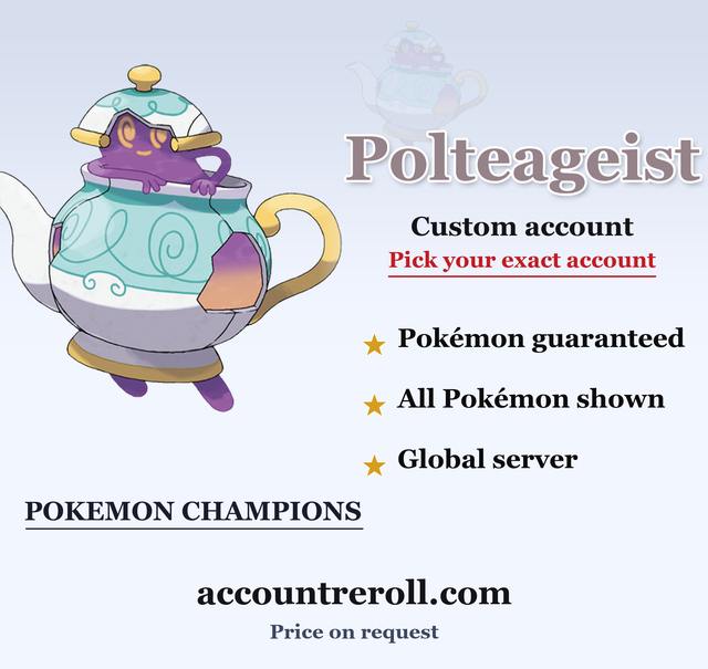 Polteageist Pokemon Champions Custom Account